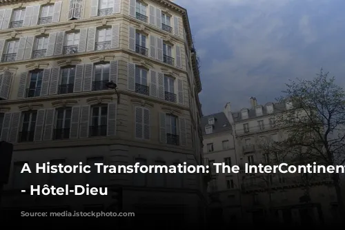 A Historic Transformation: The InterContinental Lyon - Hôtel-Dieu