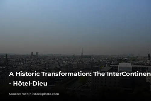 A Historic Transformation: The InterContinental Lyon - Hôtel-Dieu