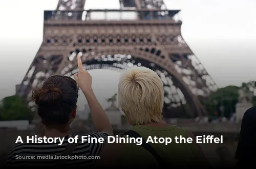 A History of Fine Dining Atop the Eiffel Tower