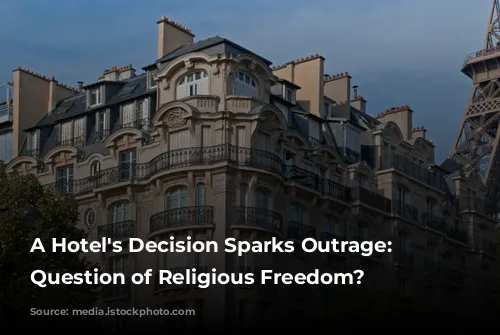 A Hotel's Decision Sparks Outrage: A Question of Religious Freedom?