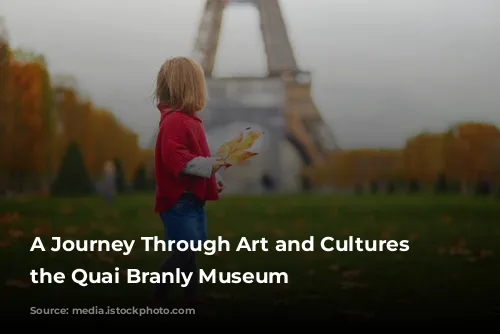 A Journey Through Art and Cultures at the Quai Branly Museum