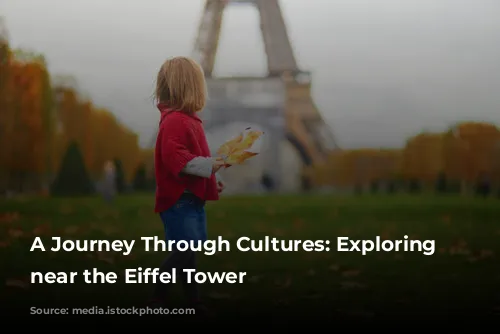 A Journey Through Cultures: Exploring Museums near the Eiffel Tower