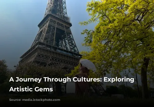 A Journey Through Cultures: Exploring Paris's Artistic Gems