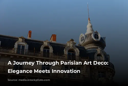 A Journey Through Parisian Art Deco: Where Elegance Meets Innovation