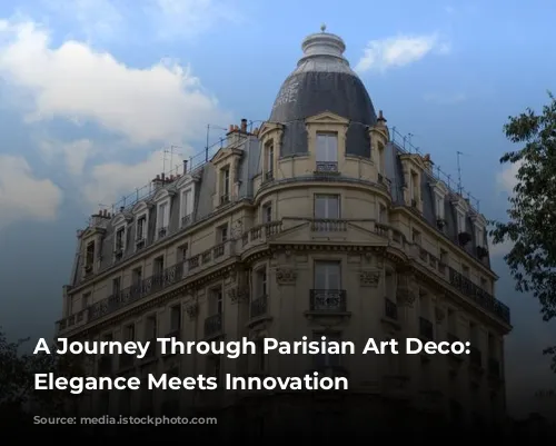 A Journey Through Parisian Art Deco: Where Elegance Meets Innovation