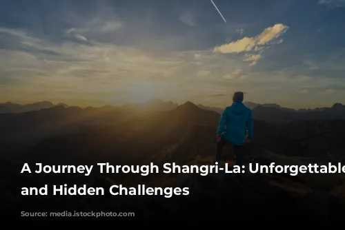 A Journey Through Shangri-La: Unforgettable Scenery and Hidden Challenges