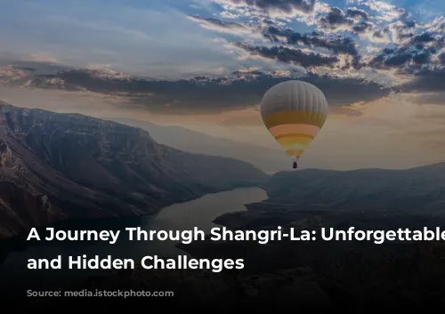 A Journey Through Shangri-La: Unforgettable Scenery and Hidden Challenges