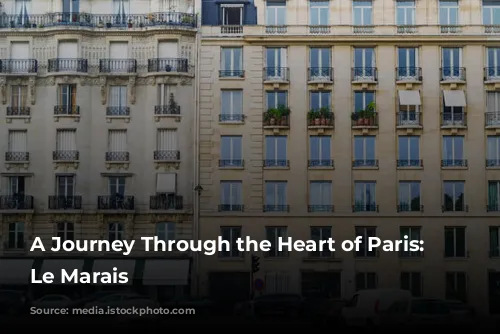  A Journey Through the Heart of Paris: Exploring Le Marais