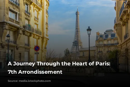 A Journey Through the Heart of Paris: The 7th Arrondissement