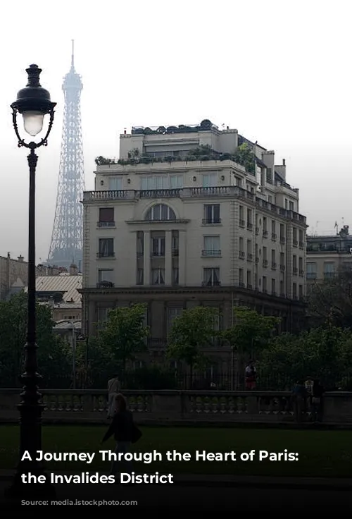 A Journey Through the Heart of Paris: Unveiling the Invalides District