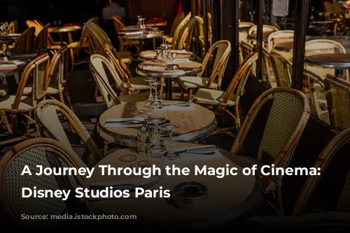 A Journey Through the Magic of Cinema:  Walt Disney Studios Paris