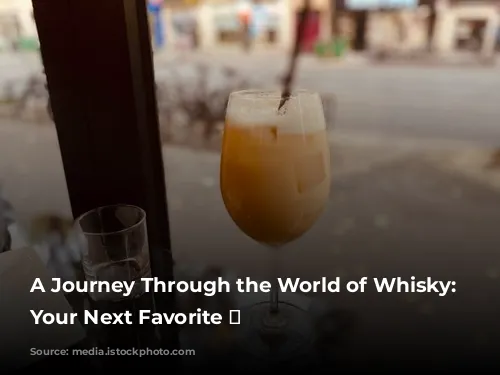 A Journey Through the World of Whisky: Discover Your Next Favorite 🥃