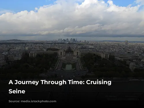 A Journey Through Time: Cruising the Seine