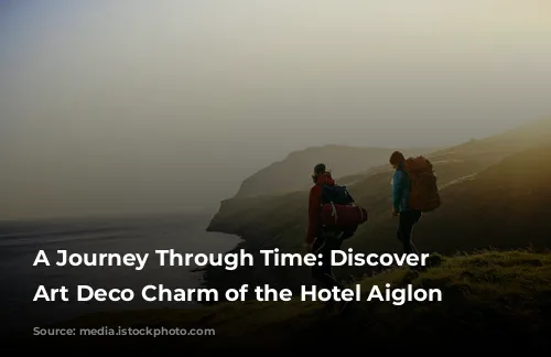 A Journey Through Time: Discover the Art Deco Charm of the Hotel Aiglon