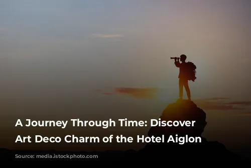 A Journey Through Time: Discover the Art Deco Charm of the Hotel Aiglon