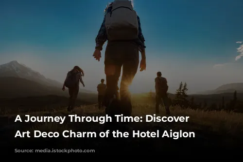 A Journey Through Time: Discover the Art Deco Charm of the Hotel Aiglon