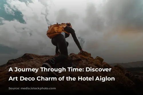 A Journey Through Time: Discover the Art Deco Charm of the Hotel Aiglon