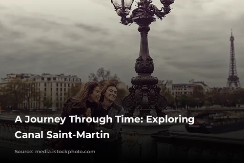 A Journey Through Time: Exploring the Canal Saint-Martin