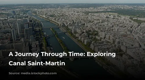 A Journey Through Time: Exploring the Canal Saint-Martin