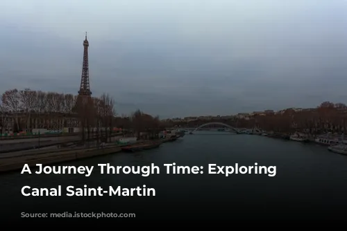 A Journey Through Time: Exploring the Canal Saint-Martin