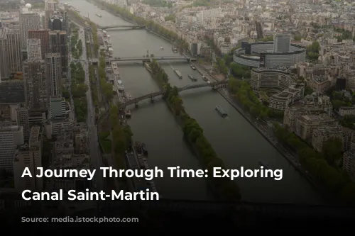 A Journey Through Time: Exploring the Canal Saint-Martin