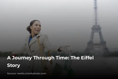 A Journey Through Time: The Eiffel Tower's Story