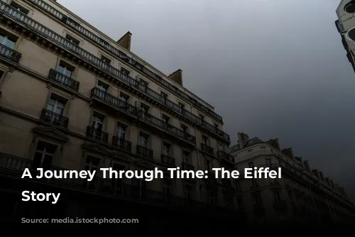 A Journey Through Time: The Eiffel Tower's Story