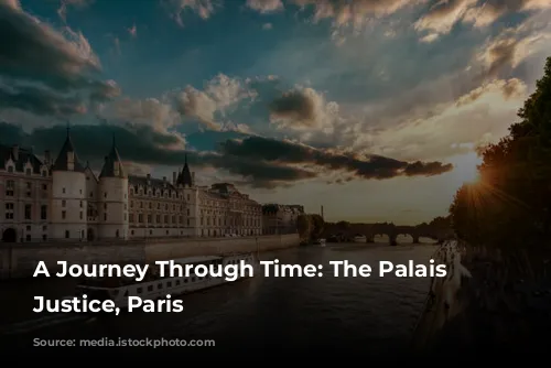 A Journey Through Time: The Palais de Justice, Paris