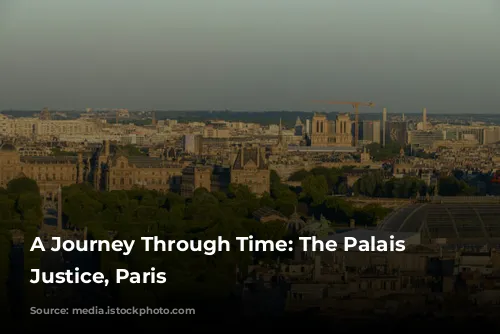 A Journey Through Time: The Palais de Justice, Paris