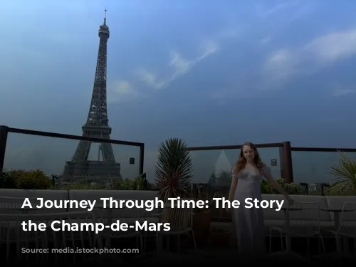 A Journey Through Time: The Story of the Champ-de-Mars