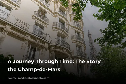 A Journey Through Time: The Story of the Champ-de-Mars