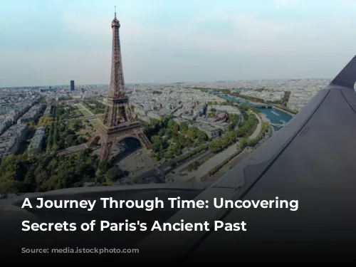 A Journey Through Time: Uncovering the Secrets of Paris's Ancient Past