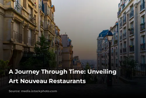 A Journey Through Time: Unveiling Parisian Art Nouveau Restaurants