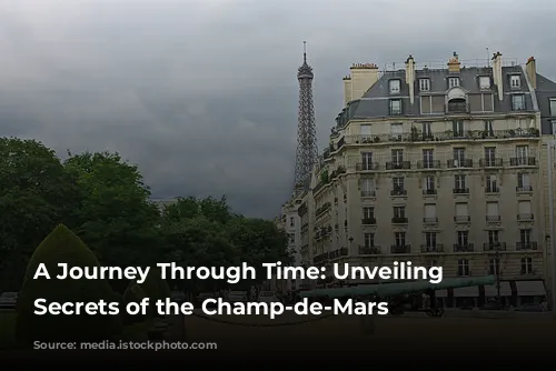 A Journey Through Time: Unveiling the Secrets of the Champ-de-Mars