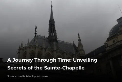 A Journey Through Time: Unveiling the Secrets of the Sainte-Chapelle