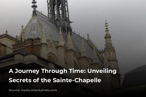 A Journey Through Time: Unveiling the Secrets of the Sainte-Chapelle