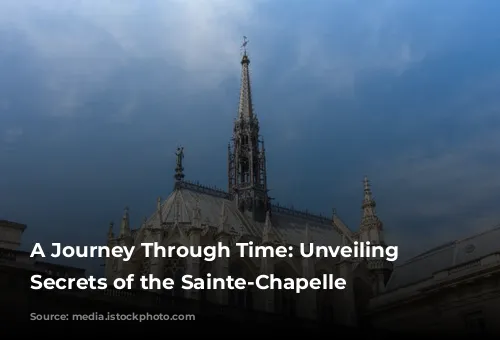 A Journey Through Time: Unveiling the Secrets of the Sainte-Chapelle