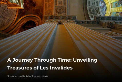 A Journey Through Time: Unveiling the Treasures of Les Invalides