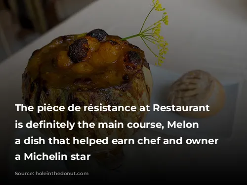 The pièce de résistance at Restaurant Prévôt is definitely the main course, Melon Cocotte, a dish that helped earn chef and owner Jean-Jack a Michelin star