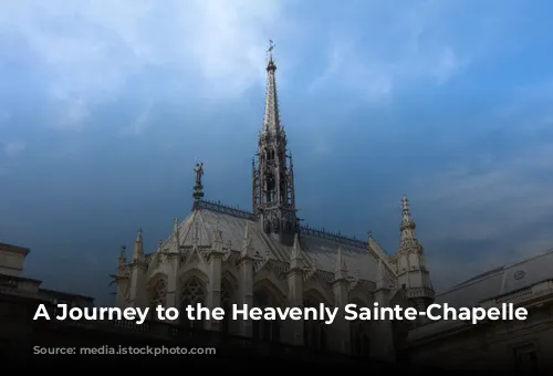 A Journey to the Heavenly Sainte-Chapelle