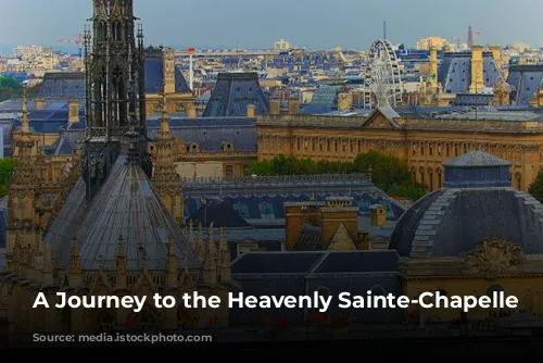 A Journey to the Heavenly Sainte-Chapelle