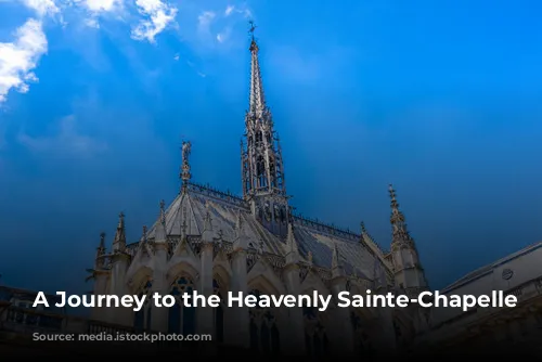 A Journey to the Heavenly Sainte-Chapelle