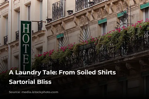 A Laundry Tale: From Soiled Shirts to Sartorial Bliss