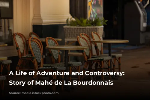 A Life of Adventure and Controversy: The Story of Mahé de La Bourdonnais