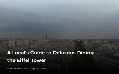 A Local's Guide to Delicious Dining Near the Eiffel Tower