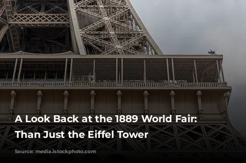 A Look Back at the 1889 World Fair: More Than Just the Eiffel Tower