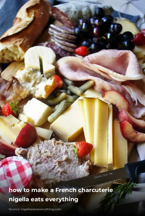 how to make a French charcuterie board nigella eats everything