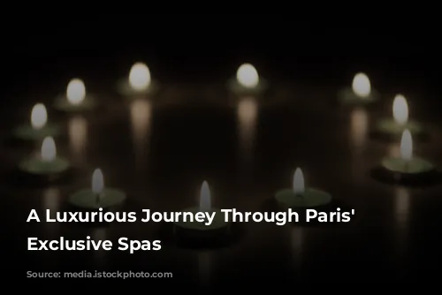 A Luxurious Journey Through Paris' Most Exclusive Spas