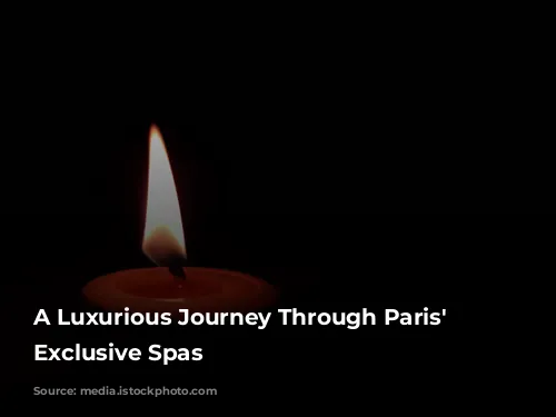 A Luxurious Journey Through Paris' Most Exclusive Spas