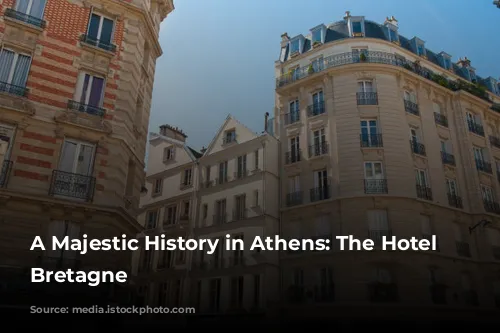 A Majestic History in Athens: The Hotel Grande Bretagne